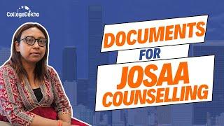 Important Documents Required for JOSAA Counselling 2024 | CollegeDekho