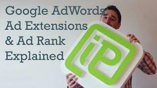 Google Adwords: Ad Extensions and Ad Rank Explained