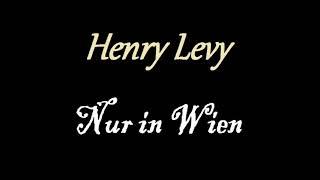 Nur in Wien  - Henry Levy