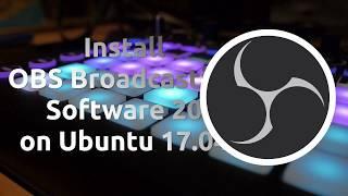 Install OBS Broadcasting Software 20 on Ubuntu 17.04