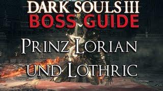 Dark Souls 3 - Boss Guide - Prinz Lorian und Lothric (Deutsch)