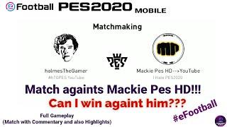 Mackie PES HD vs holmesTheGamer eFootball PES 2020 Mobile Full HD Gameplay #eFootball #hTGPES