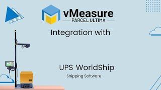 vMeasure + UPS WorldShip Integration | Accurate DIMs & Automated Data Transfer