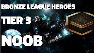 BRONZE LEAGUE HEROES 40: Tier 3 Tech - Tier 1 NOOB