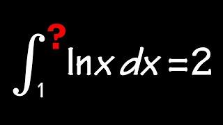 Math for fun: integral of ln(x) from 1 to ? is equal to 2