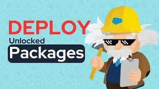 A Better Way of Deploying Salesforce Code | Unlocked Packages