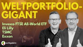 Der Weltportfolio-Gigant: 1 Jahr Invesco FTSE All-World ETF | Eli Lilly | TSMC | Exxon Mobil