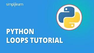 Python Loops Tutorial | Loops In Python | For Loop, While Loop and Nested Loop | Simplilearn