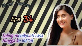 Nove Romantis Terbaru ‼️ Men!km4ti Ap3m Santi || Eps. 34