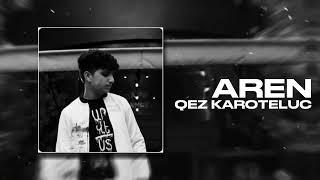 Aren - Qez Karoteluc (Premiere 2024)