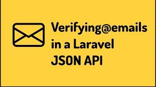 Verify user emails in a Laravel JSON API