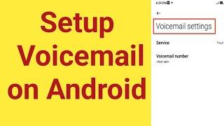 How to set voicemail on Android | voicemail setup on Android | Android voicemail settings