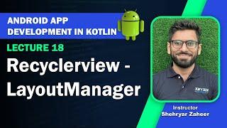 Lecture 18: Recyclerview -  LayoutManager