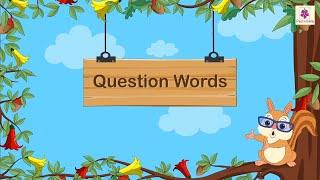 Question Words | English Grammar & Composition Grade 1 | Periwinkle