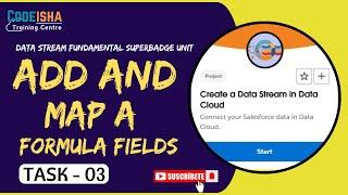 Data Stream Fundamentals | Add & Map a Formula Field | #CodeIsha #Salesforce