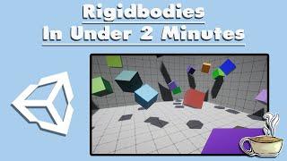 Rigidbodies In Under 2 Minutes - Unity