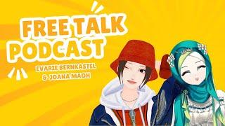 FREE TALK RASA PODCAST WITH @JoanaMaoh 【FREETALK】!