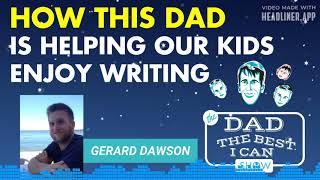 Experts  - Gerard Dawson, English Teacher - How This Dad Is Teaching Our Kids To Enjoy Writing