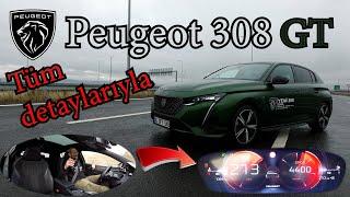 Yeni Peugeot 308 GT 1.2 Puretech EAT8 / Bütün Detaylarıyla Limitlerde Bir Test Sürüşü