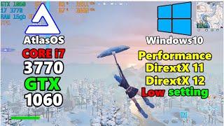 GTX 1060 6gb×CORE i7 3770/Atlas os VS windows10/fortnite chapter5 Season1/performance/DirextX 11 12