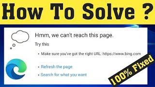 Fix Hmm We Can't Reach This Page Error In Microsoft Edge - 2020