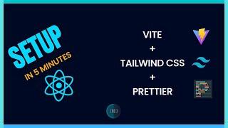 Setup React JS |  Vite, Tailwind CSS and Prettier Automatic Class Sorting