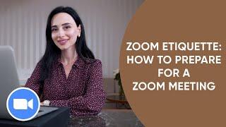 Zoom Etiquette: How To Prepare For a Zoom Meeting