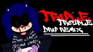 Sonic Exe Drip | Triple Trouble Trap Remix | Kawaii