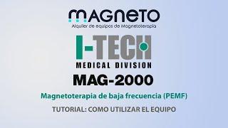 TUTORIAL: COMO UTILIZAR EL EQUIPO MAG2000 - MAGNETOTERAPIA