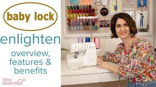 Baby Lock Enlighten Overlocker - Everything You Need to Know