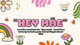 "Hey Mãe"| Música para o Dia das Mães| Versão de "Hey Jude" dos Beatles| Coral Maple Bear SBC 