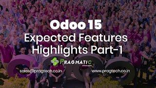 Odoo 15 Expected Features Highlights part1