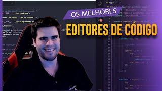 OS MELHORES EDITORES DE CÓDIGO (NA PRÁTICA)