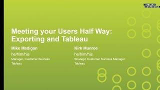 Meeting Your Users Half Way: Exporting and Tableau
