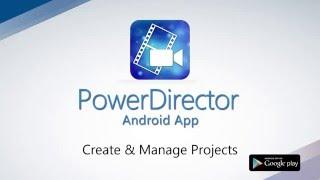 PowerDirector App - Create & Manage Projects Demo Video | CyberLink