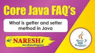 What is getter and setter method in Java | Core Java FAQs Videos | Naresh IT