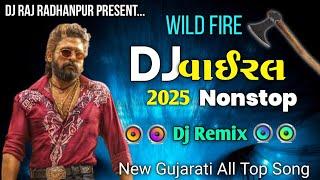 Dj Wild Fire Nonstop // New Gujarati All Top Song Viral 2025 // Desi Dhol Mix Rhythm , Dj Nonstop