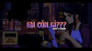 Em Còn Gì ??? (Prod. Krix) - Maxie ft Chunmii