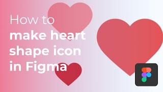 How to create heart shape in Figma?