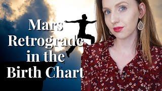 Mars RETROGRADE in the Natal Birth Chart | Hannah’s Elsewhere