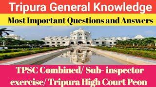 Tripura GK most  important for Upcoming Tripura Competitive Exams