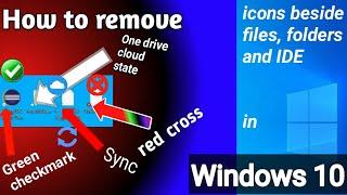How to remove red cross, green checkmark, sync, OneDrive Cloud State icons in windows 10