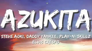 Steve Aoki, Daddy Yankee, Play-N-Skillz, Elvis Crespo - Azukita (Letras / Lyrics)