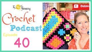 Crochet Podcast Episode 40 | The Secret Yarnery