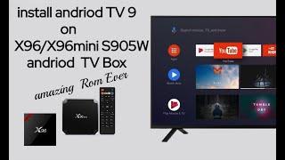 install Andriod TV 9 rom on x96 x96 mini s905w tv box