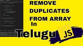 REMOVE DUPLICATES FROM ARRAY IN JAVASCRIPT  | IN #తెలుగు .