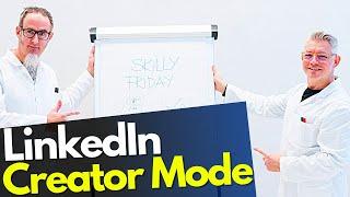 LinkedIn: Warum du den CREATOR-MODUS einschalten solltest - SkillyFriday