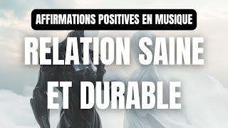 Affirmations positives en musique « relation saine et durable » (Affirmusic version répétitive)