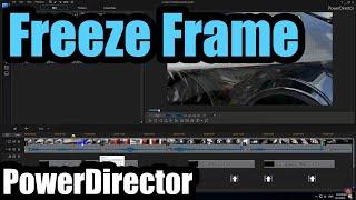 How to do a Freeze Frame (PowerDirector)