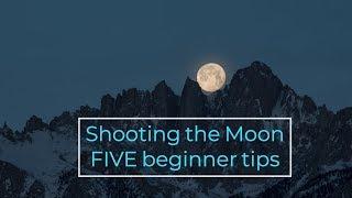 Landscape Photography - Shooting the Moon - 5 Beginner Tips